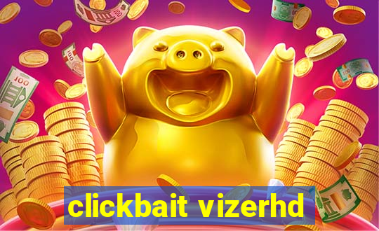 clickbait vizerhd